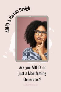 ADHD woman learning human design